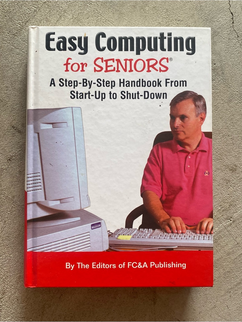 Easy Computing for Seniors - a step by step handbook from start up to shut down